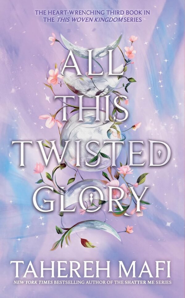 All This Twisted Glory-Tahereh Mafi