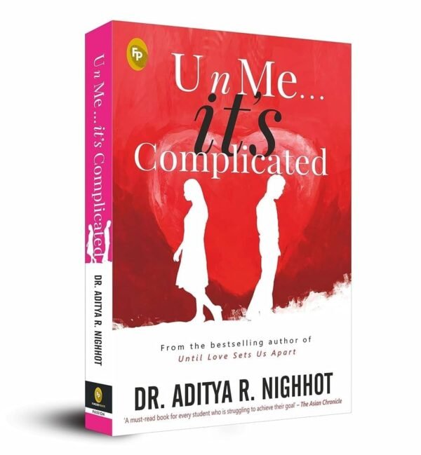 U n Me . . . it’s Complicated- Aditya Nighhot