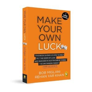 Make Your Own Luck - Bob Miglani