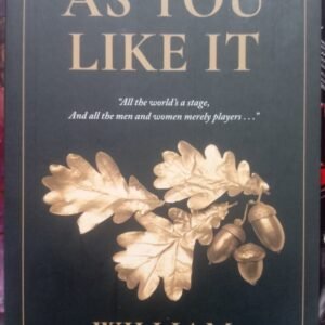 As You Like It -WILLIAM SHAKESPEARE