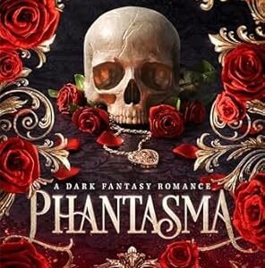 Phantasma: A dark fantasy romance -Kaylie Smith