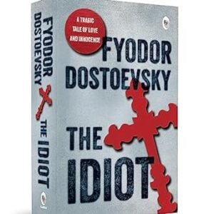 The Idiot-Fyodor Dostoevsky