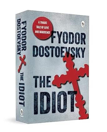 The Idiot-Fyodor Dostoevsky