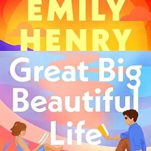 Great Big Beautiful Life- Emily Henry