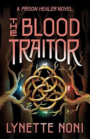 The blood traitor (the prison healer series) -Lynette Noni