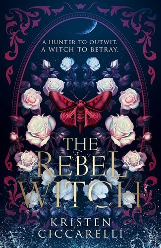 The Rebel Witch: The Crimson Moth, Book 2 -Grace Gray