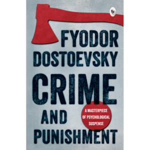 Crime And Punishment - Fyodor Dostoyevsky