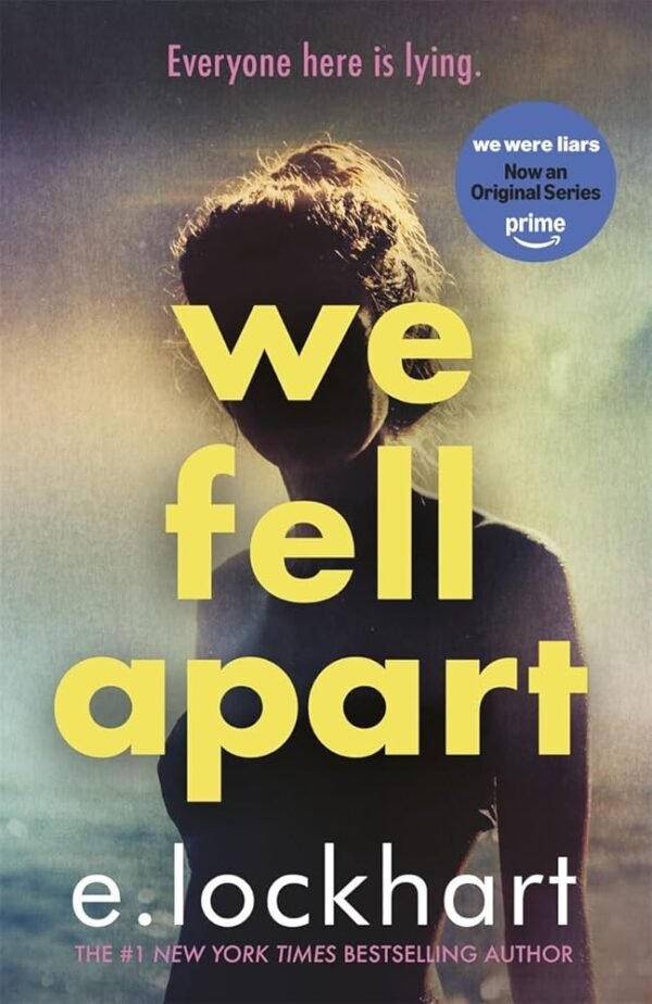 We fell apart -E. Lockhart