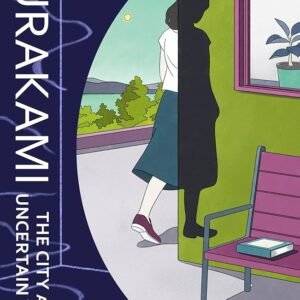 The city and its uncertain walls -Haruki Murakami