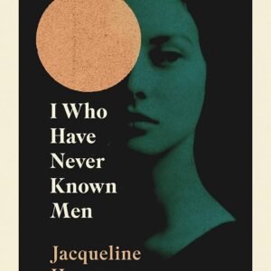I Who Have Never Known Men-Jacqueline Harpman