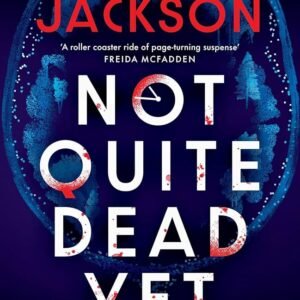 Not quite dead yet-Holly Jackson