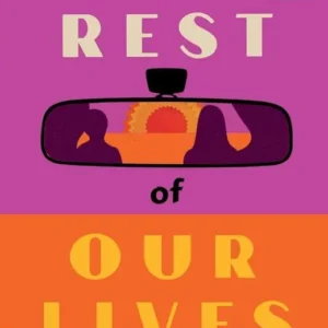 The Rest of Our Lives- Ben Markovits