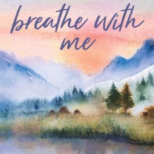 Breathe with Me By Becka Mack