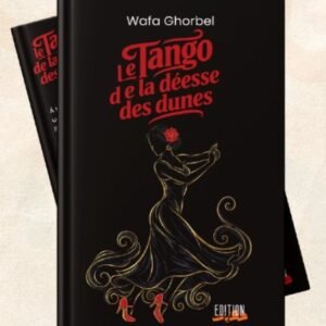 Le Tango de la déesse des dunes-Wafa Ghorbel