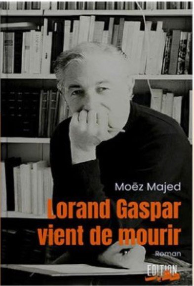 Lorand Gaspar vient de mourir-Moez Majed